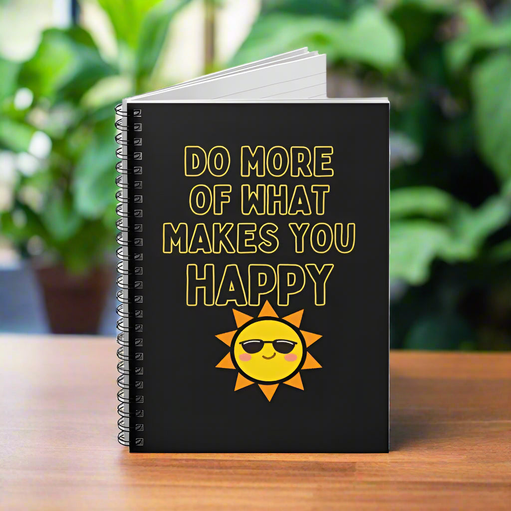 Sunny Inspirational Spiral Notebook - ’Do More of What Makes You Happy’ | Journaling Gift for Students Motivational