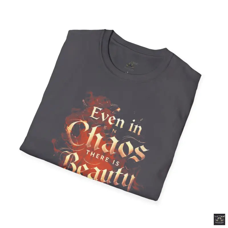 Even in Chaos Beauty TShirt - T-Shirt