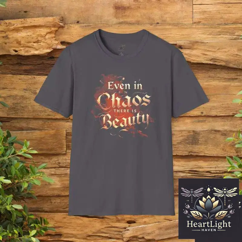 Even in Chaos There is Beauty T-Shirt – Inspirational & Motivational Graphic Tee - XS / Charcoal - T-Shirt