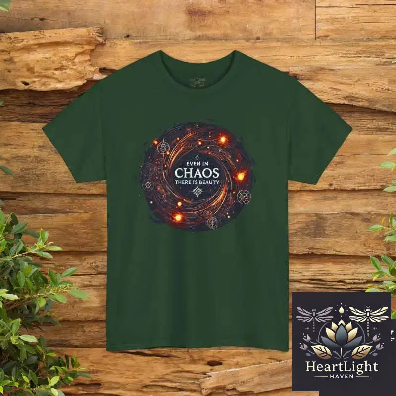 Inspiring Mental Health T-Shirt: Embrace Chaos & Beauty | Comfortable Unisex Graphic Tee - Forest Green / S - T-Shirt