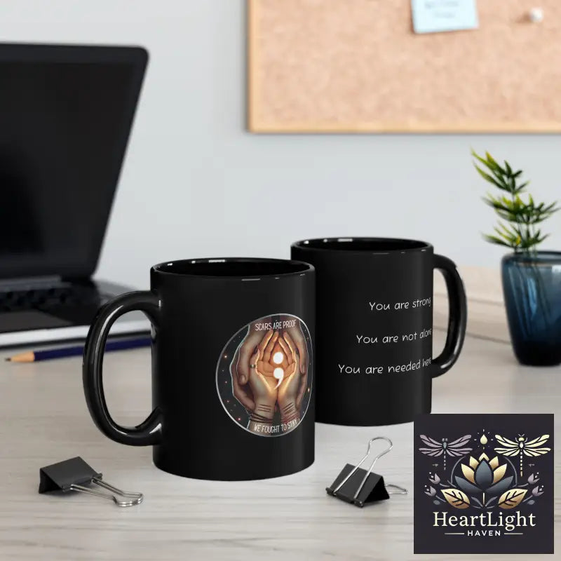 Inspirational Black Mug – “You Are Strong You Are Not Alone You Are Needed Here” 11oz - 11oz - Mug