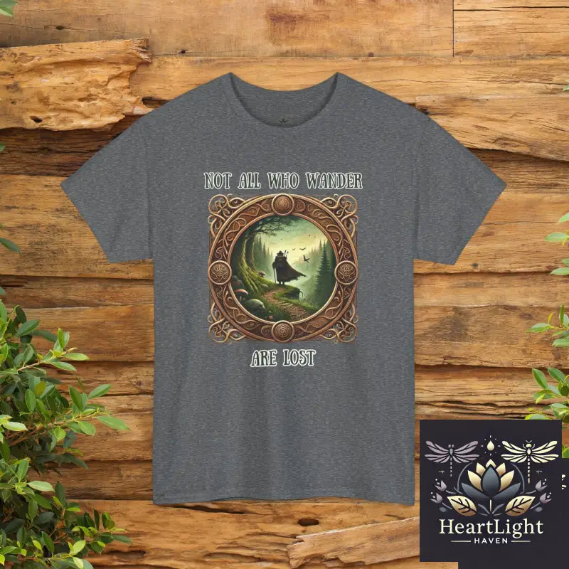 Not All Who Wander Are Lost Unisex Heavy Cotton Tee Nature Lover Shirt Adventure T-Shirt Gift for Explorers Travel