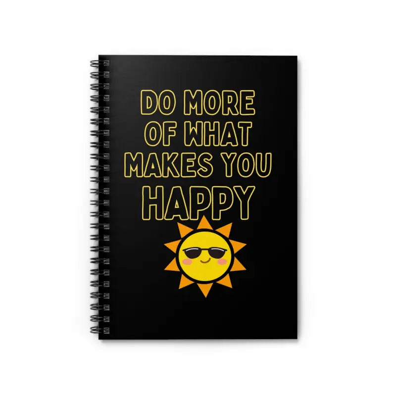 Sunny Inspirational Spiral Notebook - ’Do More of What Makes You Happy’ | Journaling Gift for Students Motivational