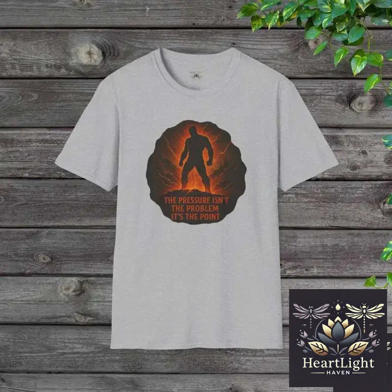 The Pressure Is the Point – Motivational Unisex T-Shirt | Mental Resilience & Growth Mindset Apparel - XS / Sport Grey